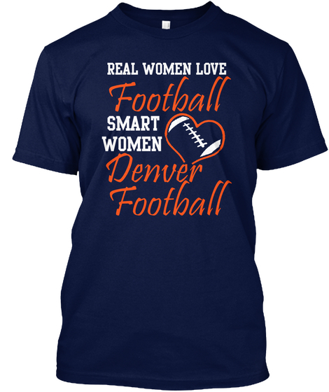 Real Women Love Football Smart Women Love Denver Football Navy T-Shirt Front