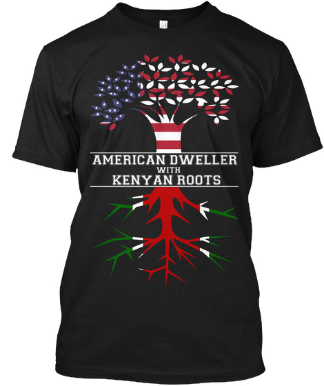 American Dweller With Kenyan Roots Black áo T-Shirt Front
