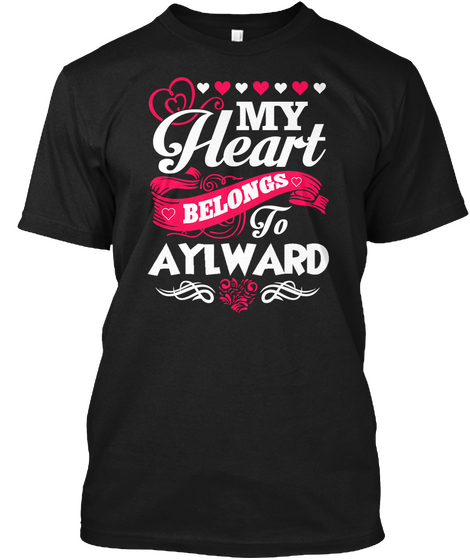 My Heart Belongs To Aylward Black T-Shirt Front