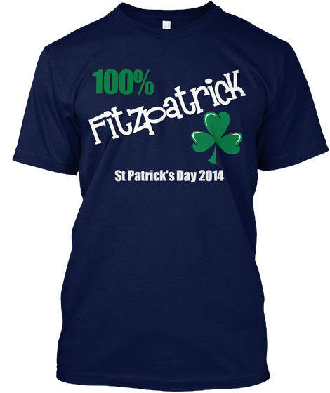 100% Fitzpatrick St Patrick's Day 2014 Navy T-Shirt Front