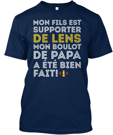 Mon Fils Est Supporter De Lens Mon Boulot De Papa A Ete Bien Fait! Navy Camiseta Front