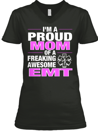 I'm A Proud Mom Of A Freaking Awesome Emt Black áo T-Shirt Front