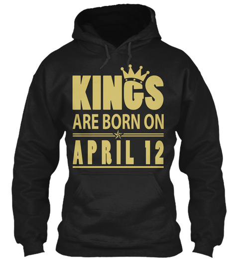 Kings Are Born On April 12 Birthday  Black Maglietta Front