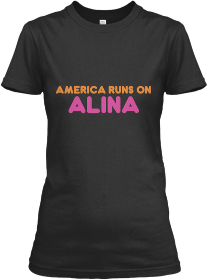 Alina   America Runs On Black áo T-Shirt Front