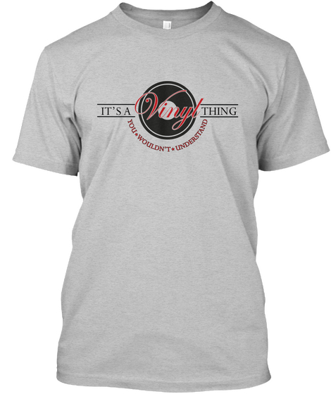 It's A Vinyl Thing You Wouldn't Understand Light Heather Grey  Kaos Front