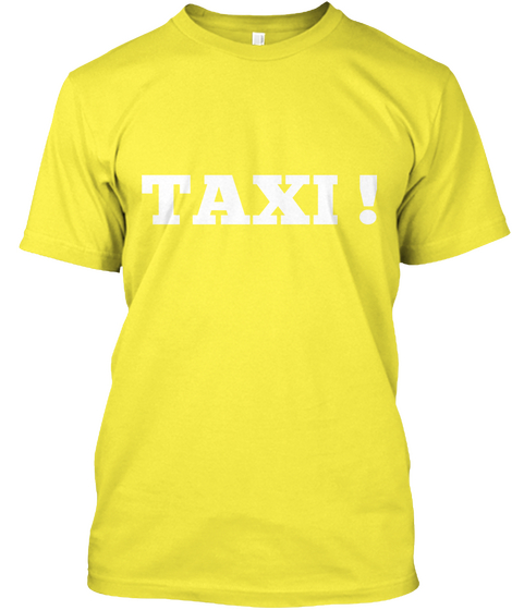 Taxi ! Yellow T-Shirt Front