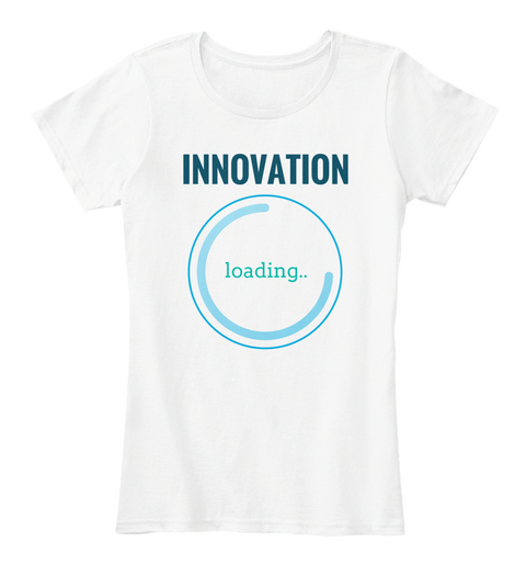 Innovation Loading... White T-Shirt Front