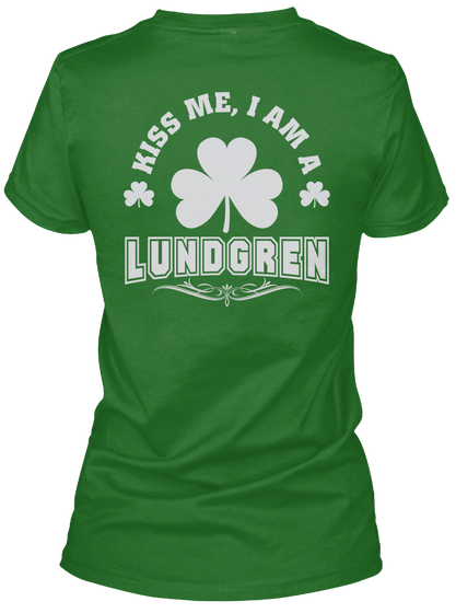 Kiss Me I Am Lundgren Thing T Shirts Irish Green Maglietta Back