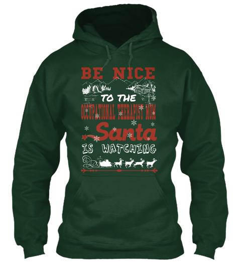 Be Nice To The Occupational Therapist Mom Santa Is Watching Forest Green T-Shirt Front