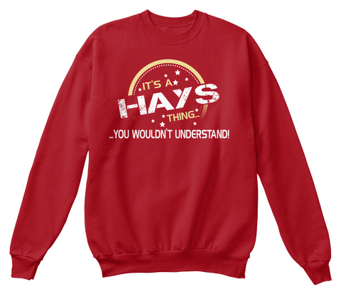 It's A Hays Thing... You Wouldn't Understand! Deep Red  T-Shirt Front