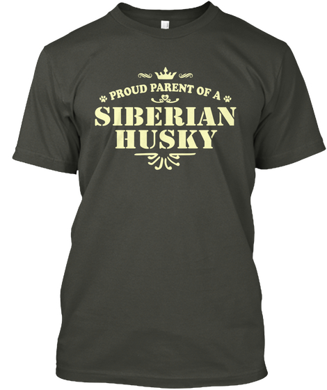 Proud Parent Of A Siberian Husky Smoke Gray Camiseta Front