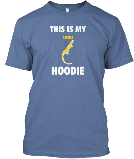 This Is My Reptile Hoodie Denim Blue Camiseta Front