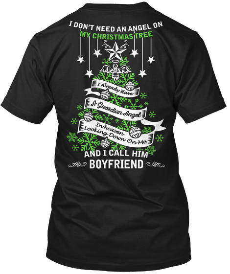 I Dont Need An Angel On My Christmas Tree And I Call Him Boyfriend Black T-Shirt Back