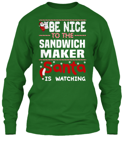 Be Nice To The Sandwich Maker Santa Is Watching Irish Green T-Shirt Front
