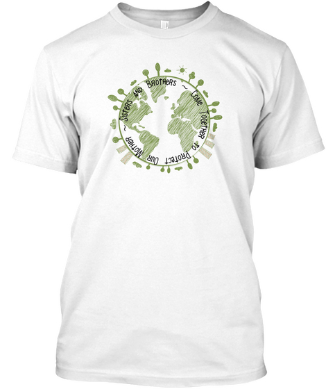 Protect Our Planet White T-Shirt Front