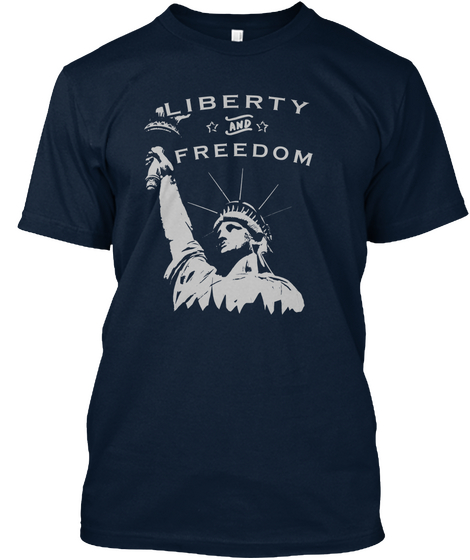 Liberty And Freedom New Navy T-Shirt Front