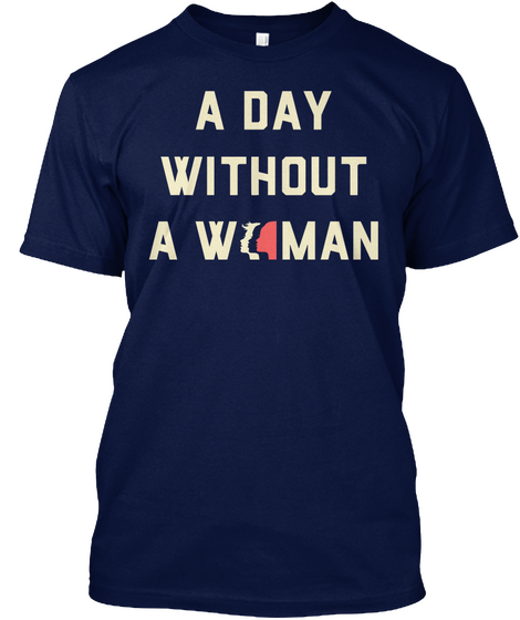 Day Without A Woman Navy T-Shirt Front