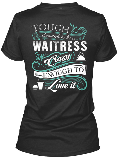 Tough Enough To Be A Waitress Crazy Enough To Love It Black Camiseta Back