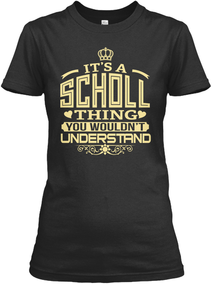 It's A Scholl Thing You Wouldn't Understand Black T-Shirt Front