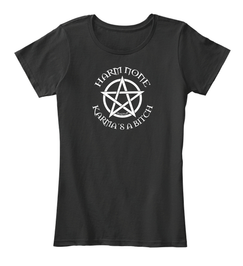 Harm None. Karma's A Bitch! Wiccan Shirt Black áo T-Shirt Front