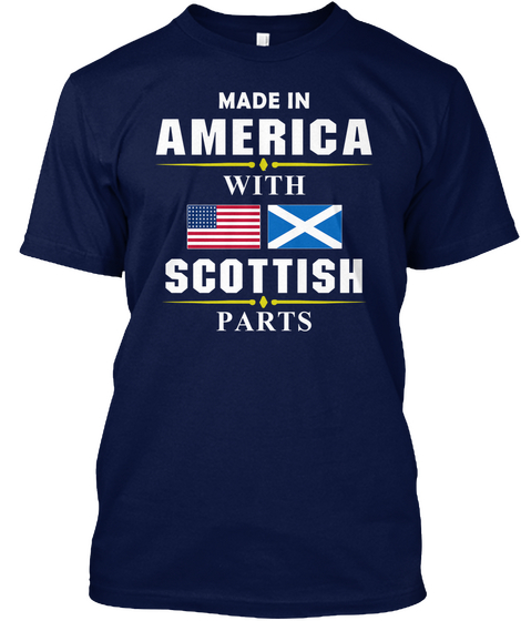 Made In America With Scottish Parts Navy T-Shirt Front