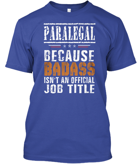 Paralegal   Badass Job Deep Royal Maglietta Front