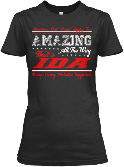 Awesome Cool Proud Happy Fun Amazing All The Way That's Ida Loving Caring Protective Supportive Black Camiseta Front