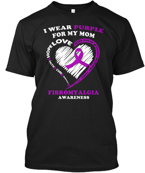 I Wear Purple For My Mom Fibromyalgia Awareness Black T-Shirt Front