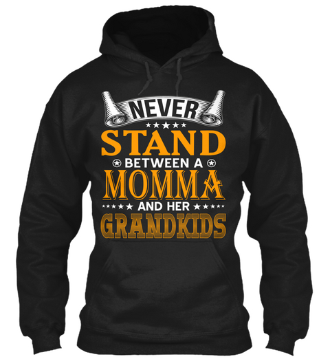 Never Stand Between A Momma And Her Grandkids Black T-Shirt Front