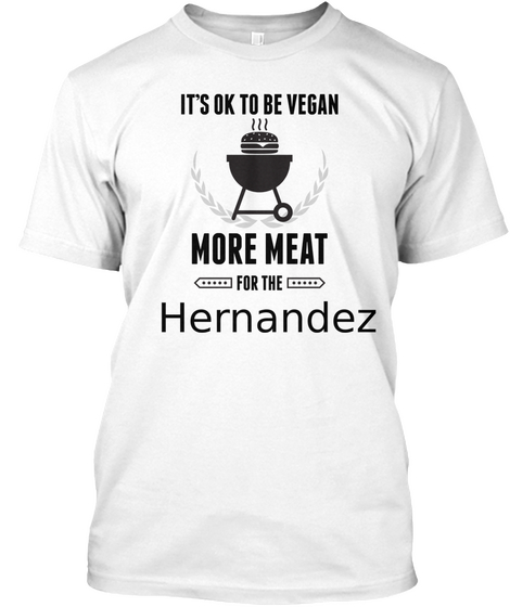 Hernandez More Meat For Us Bbq Shirt White Camiseta Front