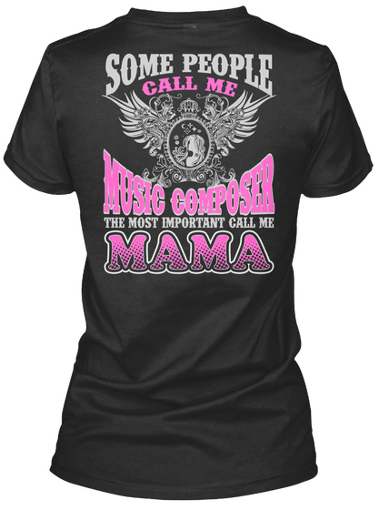 Some People Call Me Music Composer The Most Important Call Me Mama Black Camiseta Back