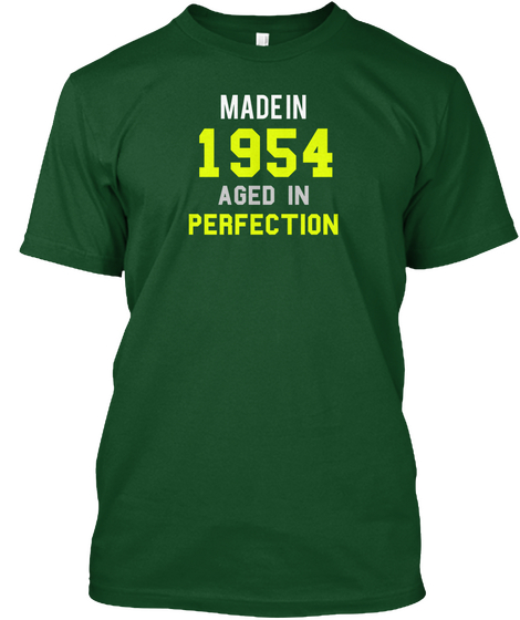 Made In 1954 Aged In Perfection Deep Forest T-Shirt Front