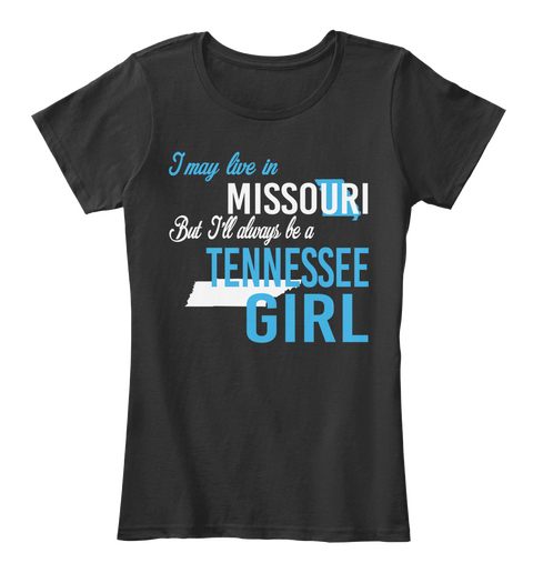 I May Live In Missouri But Always Be A Tennessee Girl
 Black Kaos Front