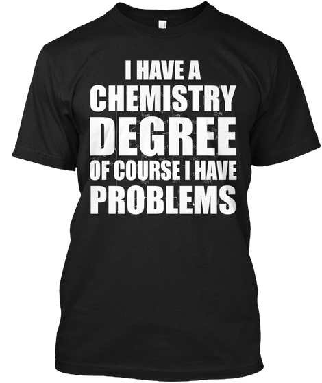 Chemistry Degree Black Maglietta Front