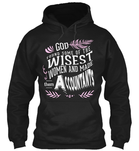 God Found Some Of The Wisest Women And Made Them Accountants Black Camiseta Front