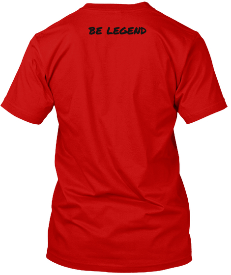 Be  Legend  Classic Red T-Shirt Back