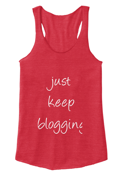 Just Keep Blogging Eco True Red  Kaos Front