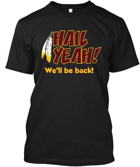 Hail Yeah! We'll Be Back Black Kaos Front