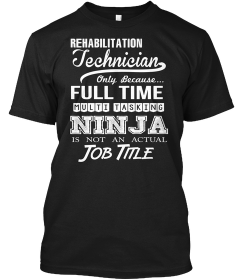 Rehabilitation Technician Black T-Shirt Front