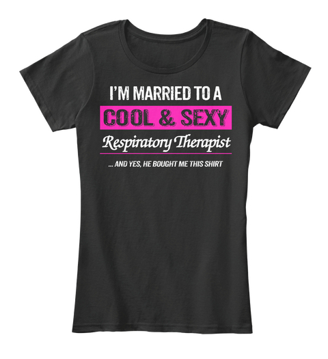 Married To A Cool Respiratory Therapist Black Camiseta Front