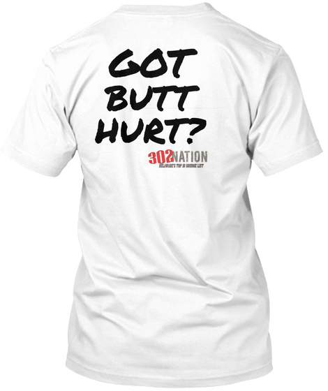 Got Butt Hurt! 302 Nation White Camiseta Back
