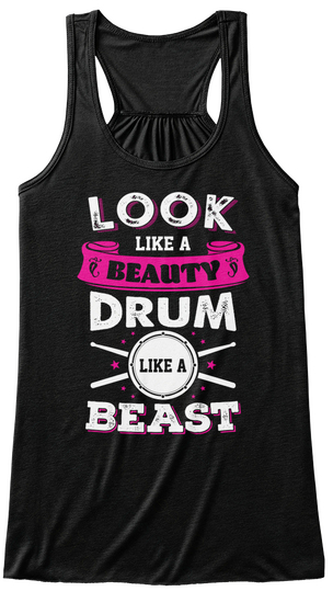 Look Like A Beauty Drum Like A Beast Black T-Shirt Front