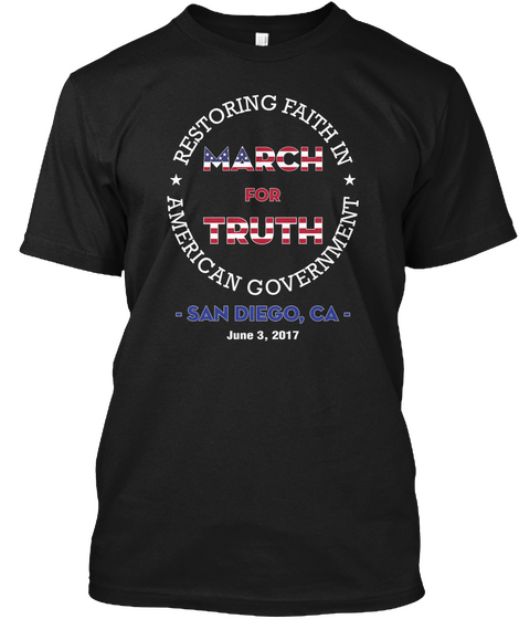 March For Truth   San Diego Ca Official Black T-Shirt Front
