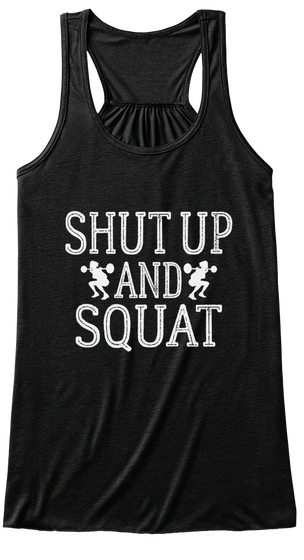 Shut Up And Squat Black T-Shirt Front