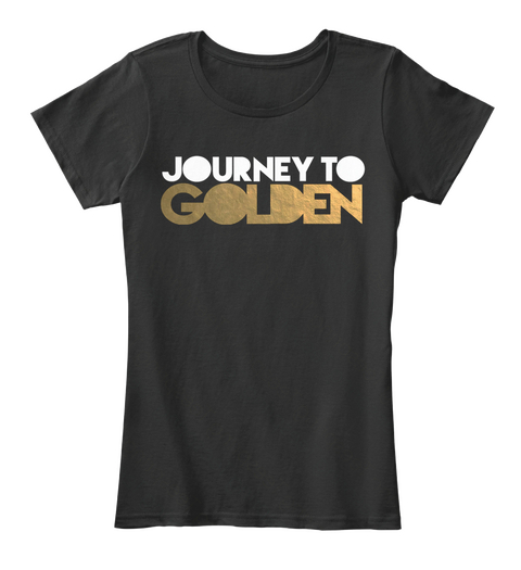 Journey To Golden: Lady Tees Black T-Shirt Front