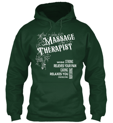 Massage Therapist Wise Strong Relieves Your Pain Caring Relaxes You  Energizing Nurturing Forest Green Kaos Front