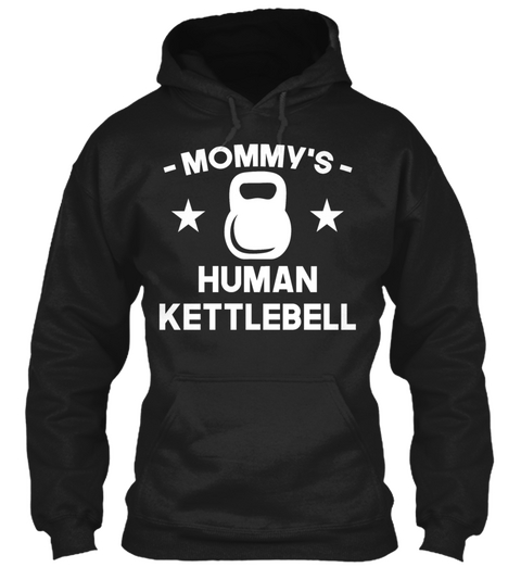 Mommys Human Kettlebell   Baby Lap Shoul Black Camiseta Front