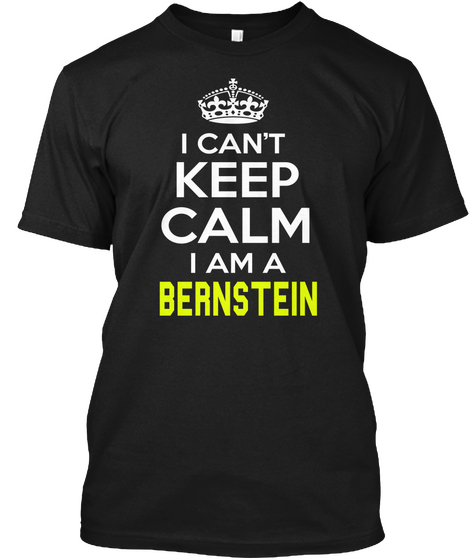 I Can't Keep Calm I Am A Bernstein Black Kaos Front