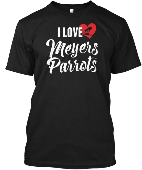 I Love
Meyers
Parrots Black T-Shirt Front