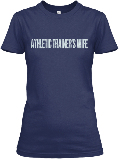 Athletic Trainers Wife Navy T-Shirt Front